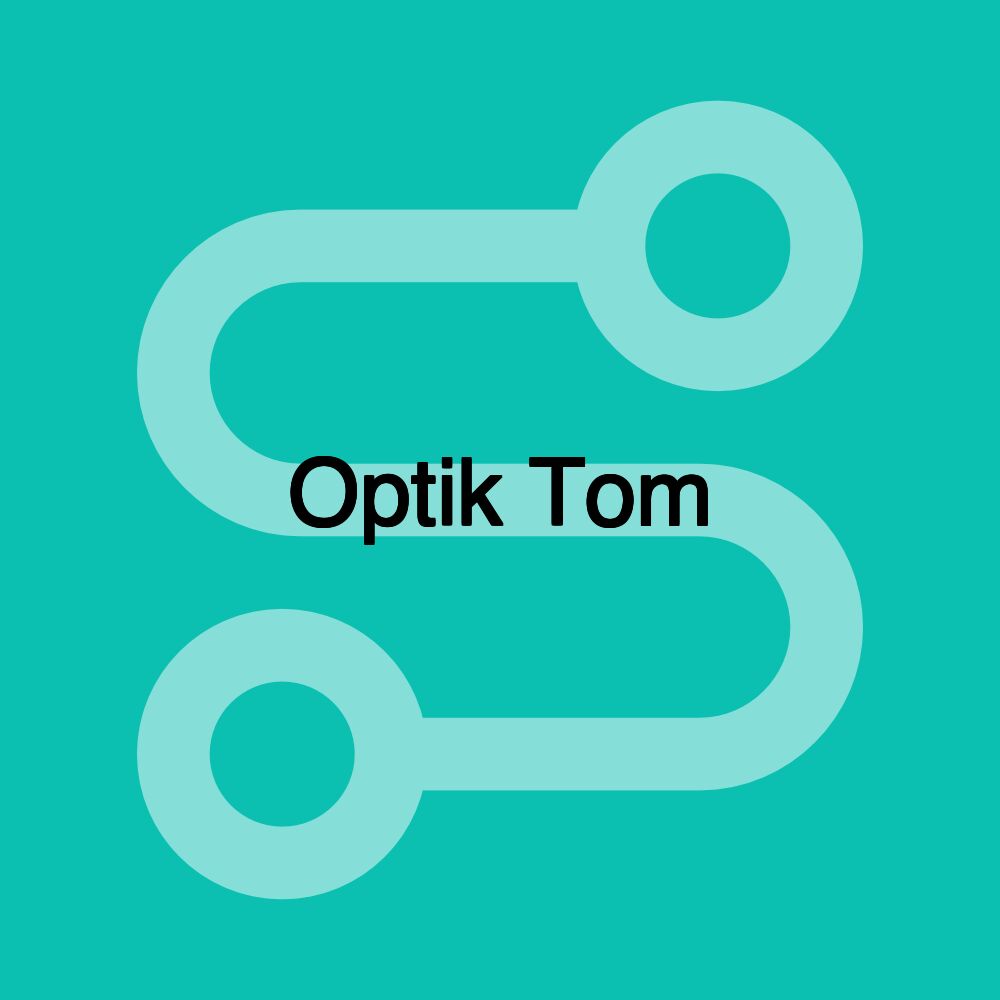 Optik Tom