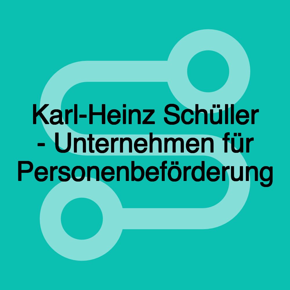 Karl-Heinz Schüller - Unternehmen für Personenbeförderung