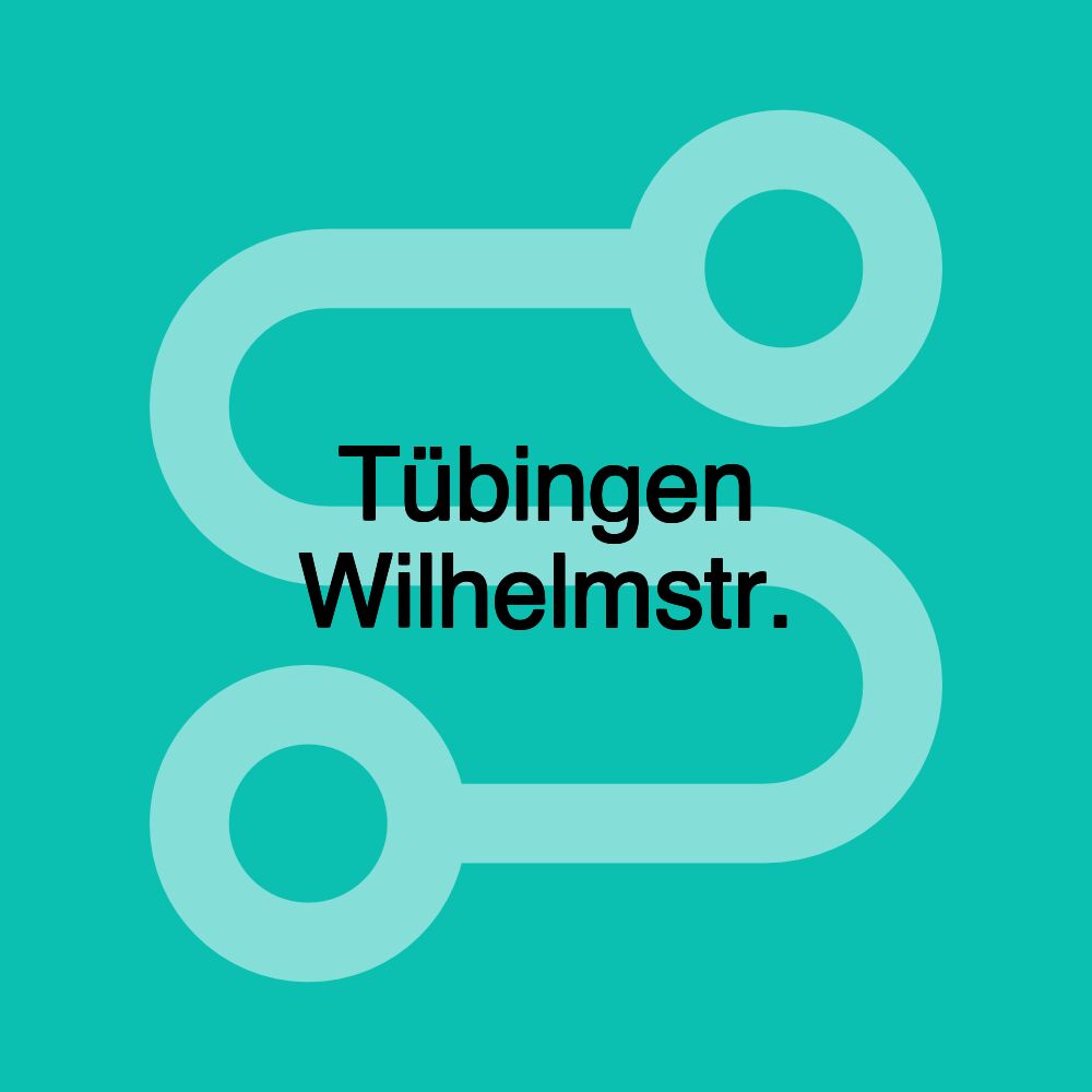 Tübingen Wilhelmstr.