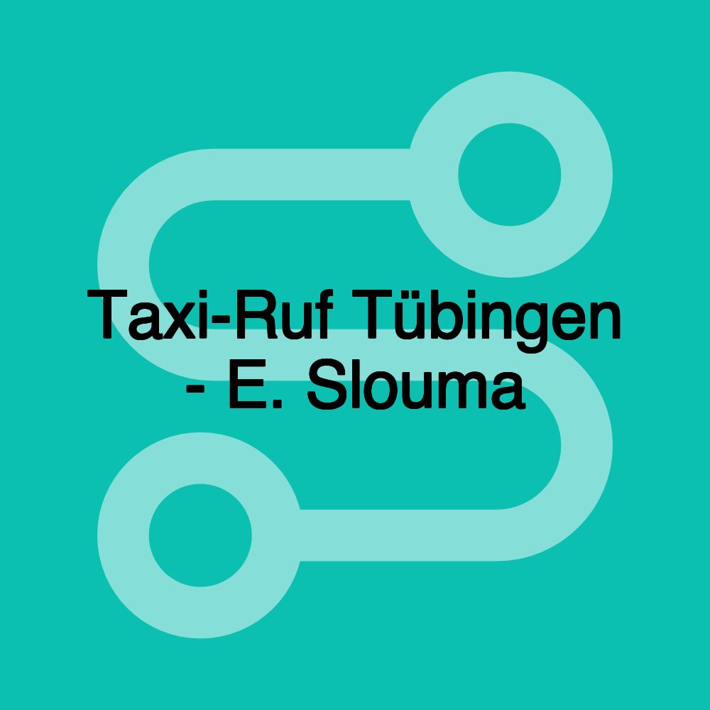 Taxi-Ruf Tübingen - E. Slouma