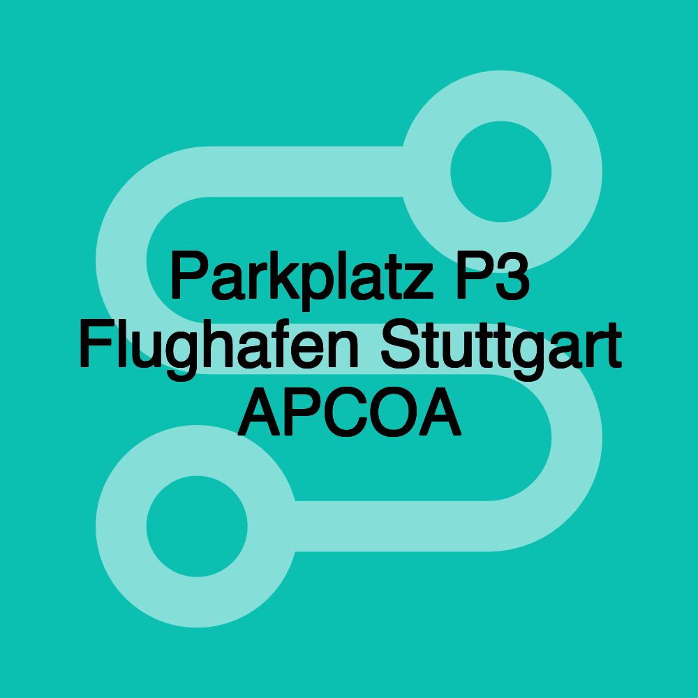 Parkplatz P3 Flughafen Stuttgart APCOA