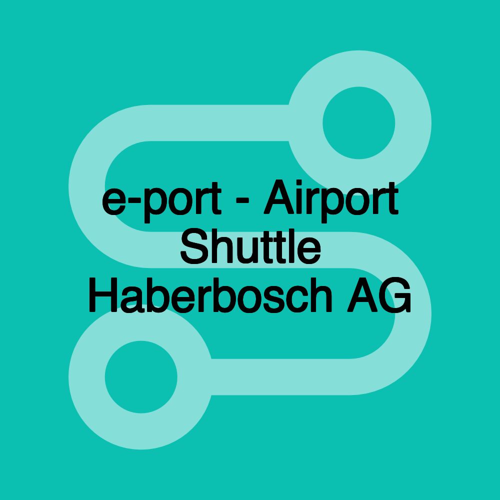 e-port - Airport Shuttle Haberbosch AG