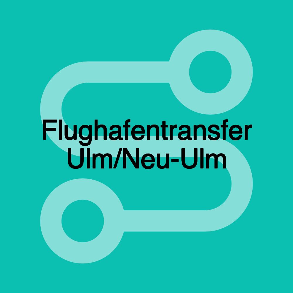 Flughafentransfer Ulm/Neu-Ulm