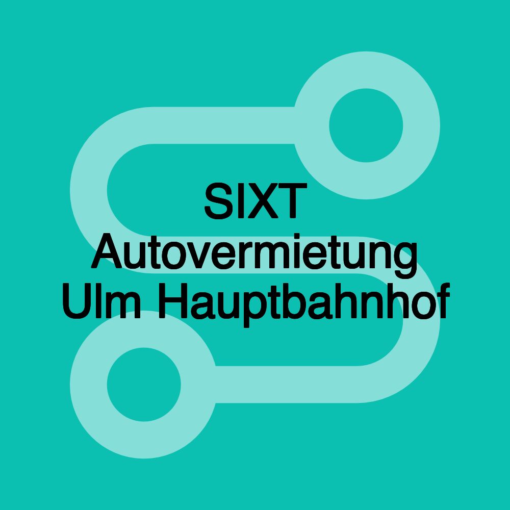 SIXT Autovermietung Ulm Hauptbahnhof