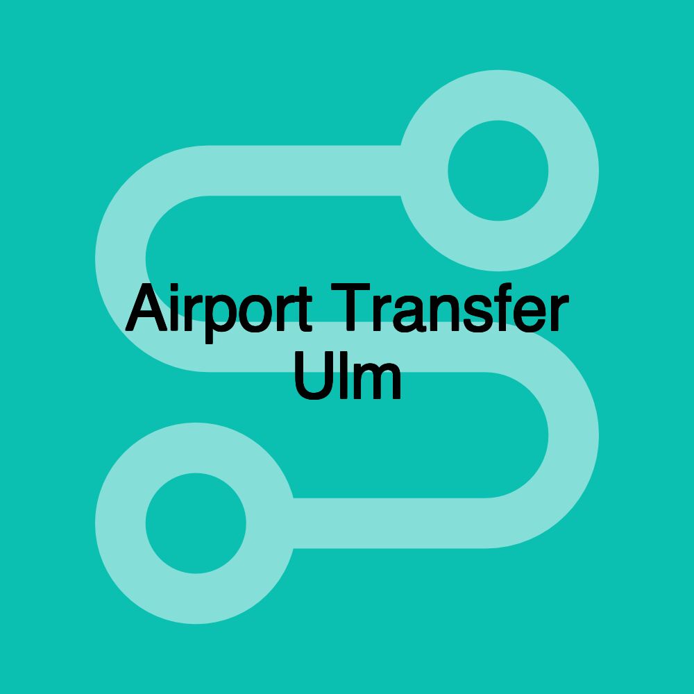 Airport Transfer Ulm