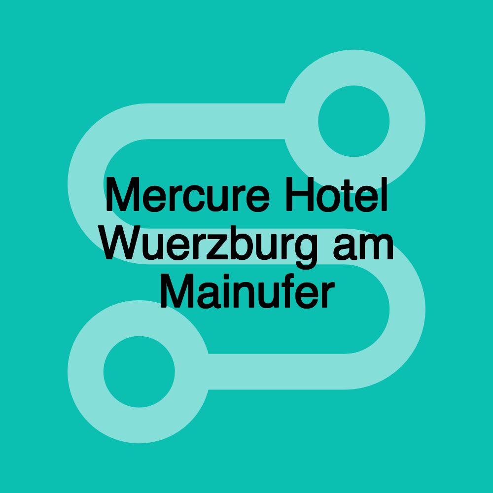 Mercure Hotel Wuerzburg am Mainufer