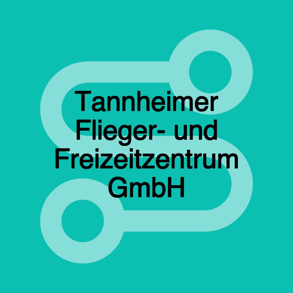 Tannheimer Flieger- und Freizeitzentrum GmbH