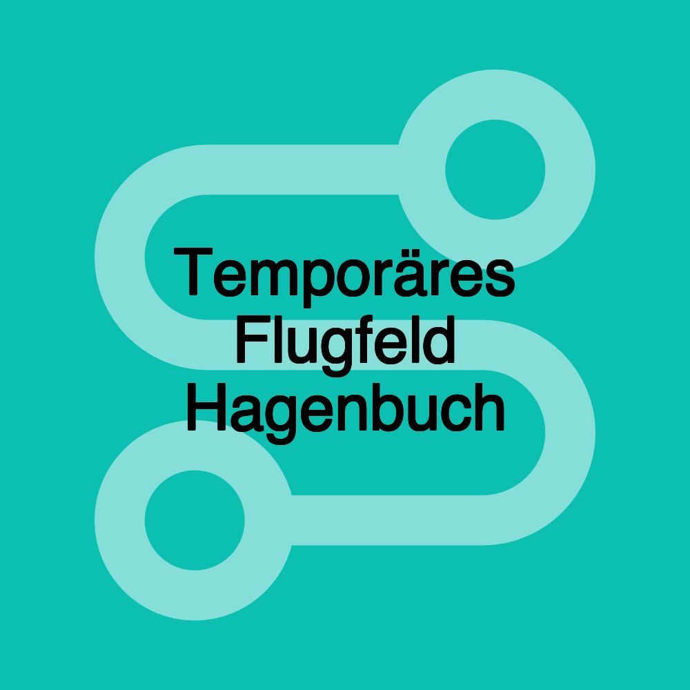 Temporäres Flugfeld Hagenbuch