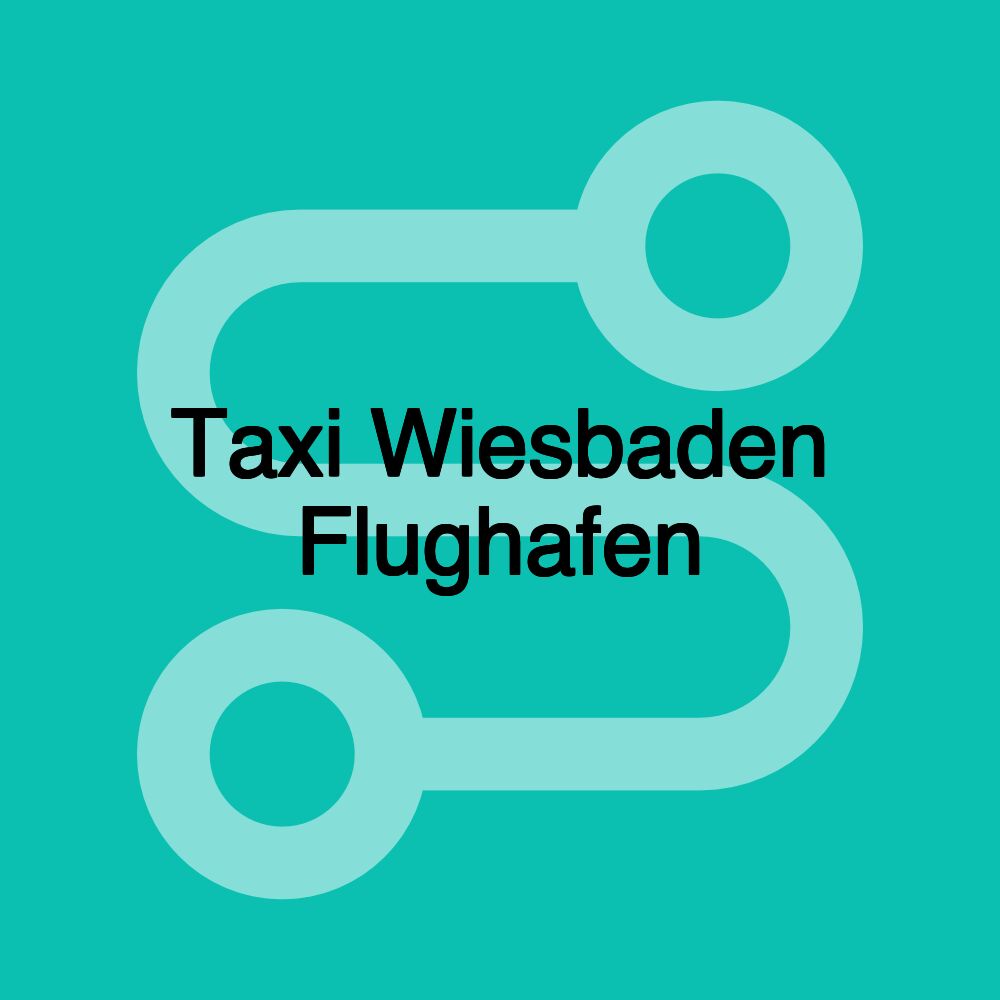 Taxi Wiesbaden Flughafen