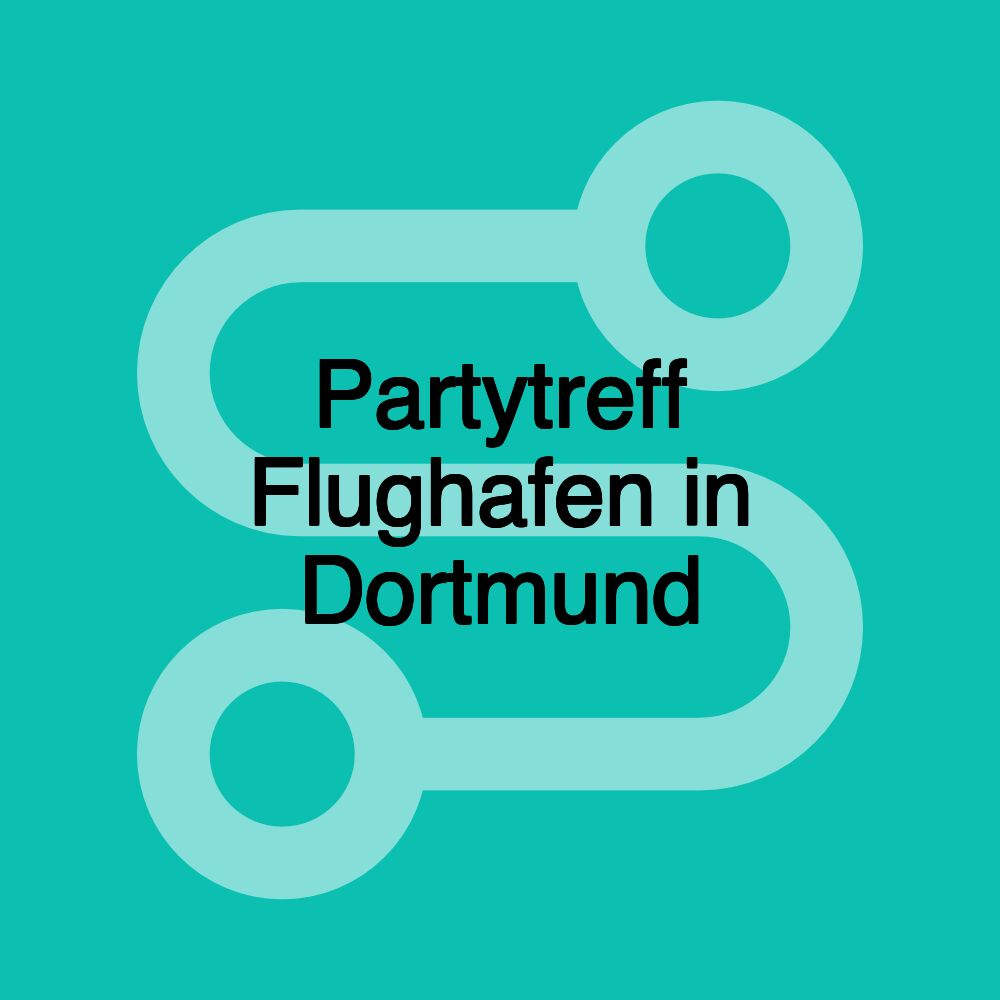 Partytreff Flughafen in Dortmund