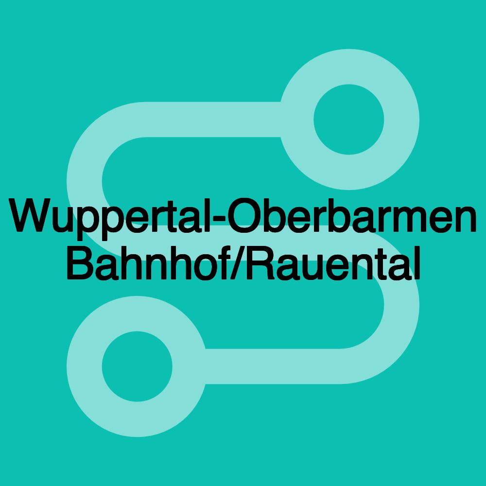 Wuppertal-Oberbarmen Bahnhof/Rauental