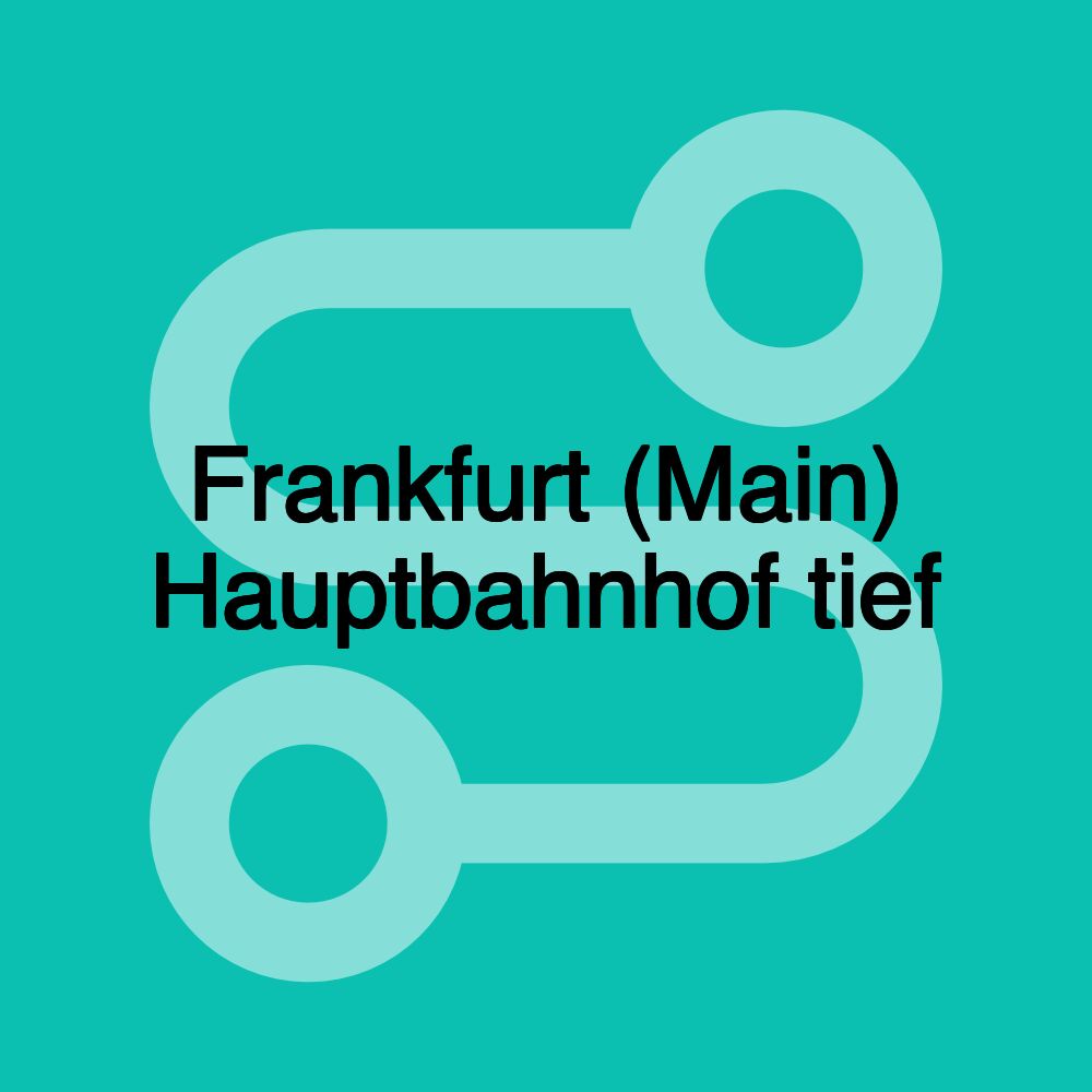 Frankfurt (Main) Hauptbahnhof tief