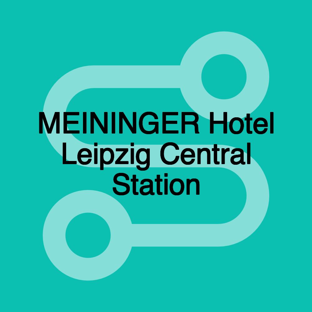 MEININGER Hotel Leipzig Central Station