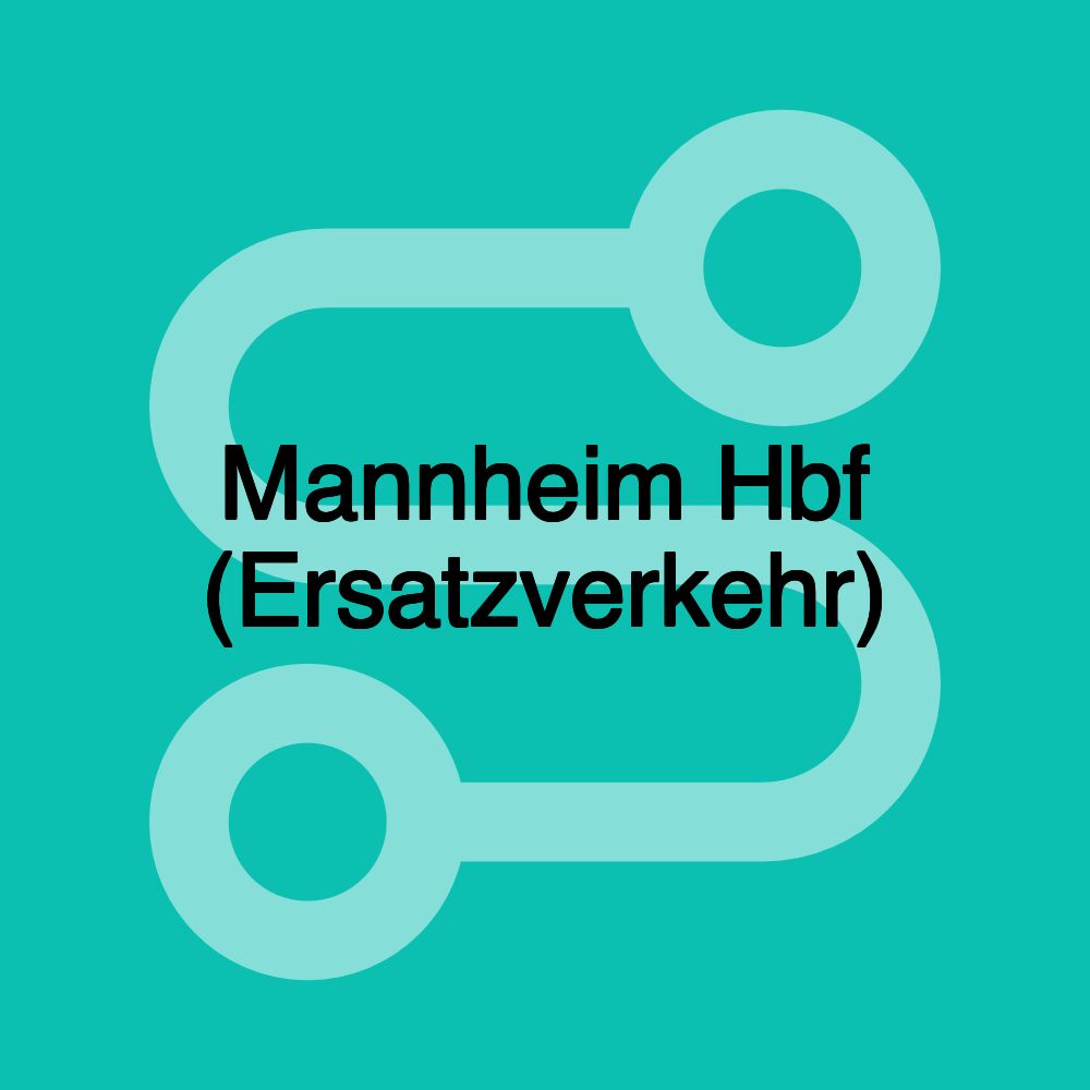 Mannheim Hbf (Ersatzverkehr)