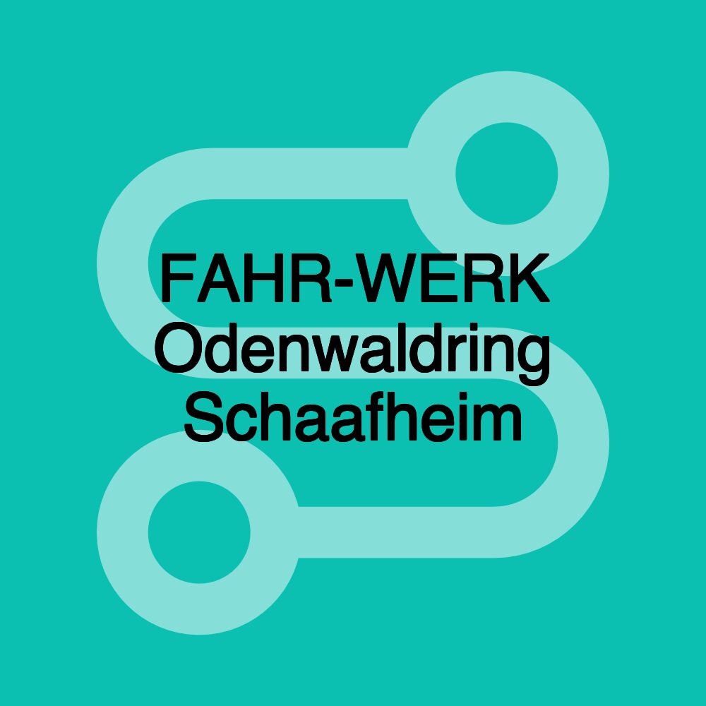 FAHR-WERK Odenwaldring Schaafheim