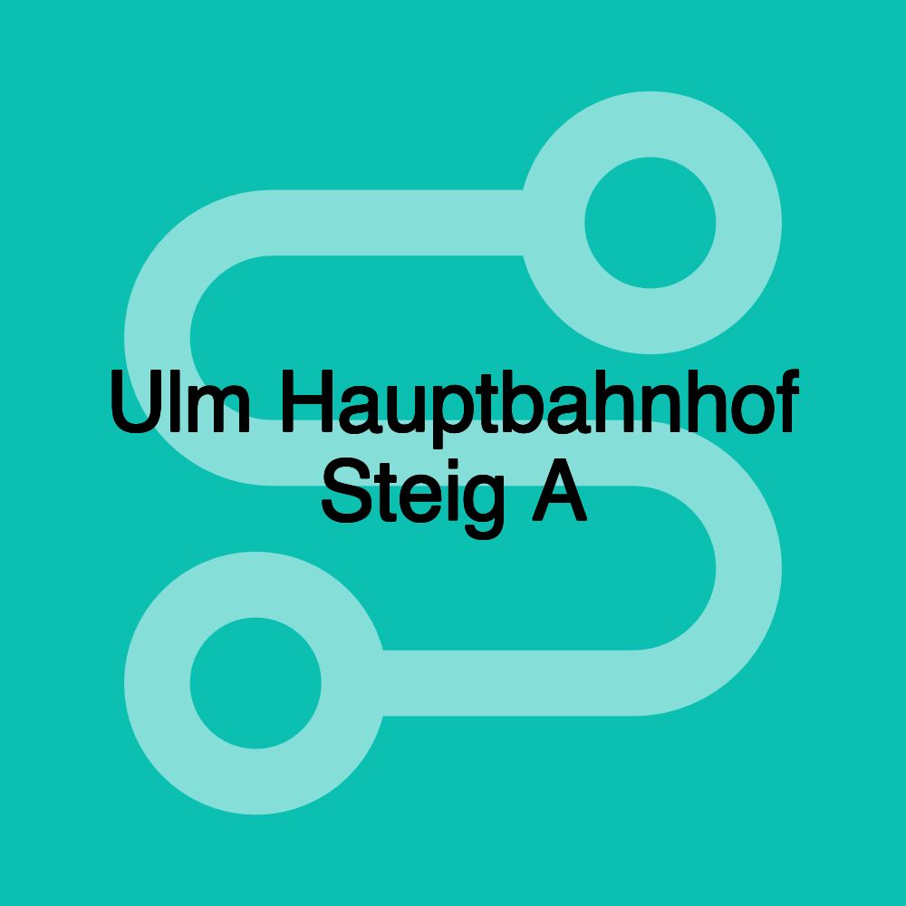 Ulm Hauptbahnhof Steig A