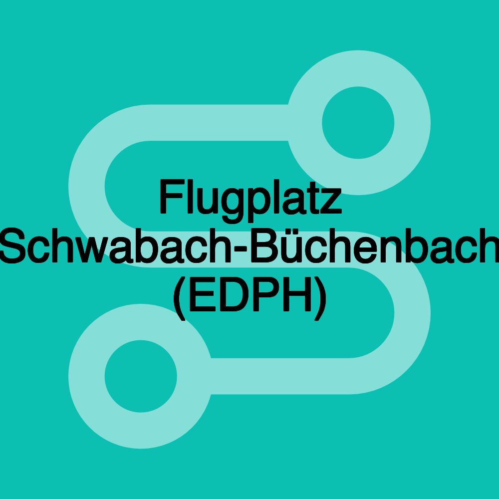 Flugplatz Schwabach-Büchenbach (EDPH)