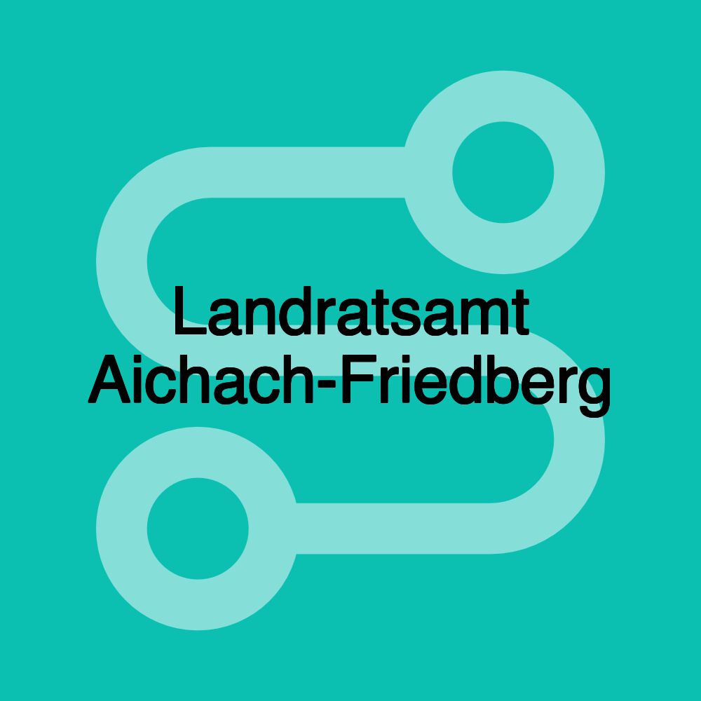 Landratsamt Aichach-Friedberg