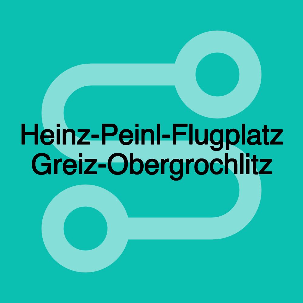 Heinz-Peinl-Flugplatz Greiz-Obergrochlitz