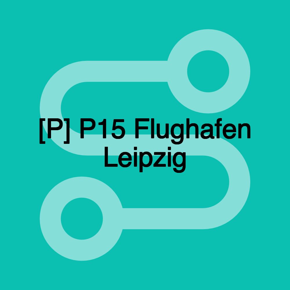 [P] P15 Flughafen Leipzig