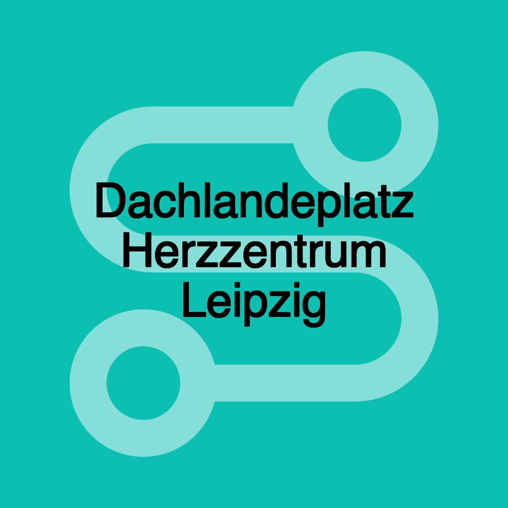 Dachlandeplatz Herzzentrum Leipzig