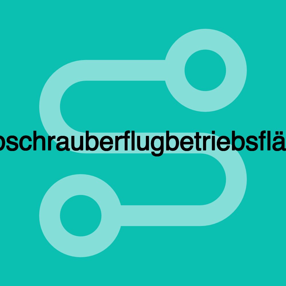 Hubschrauberflugbetriebsfläche