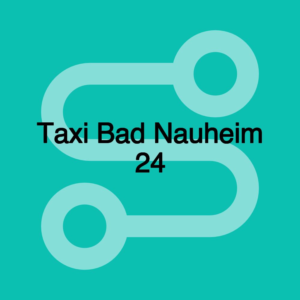 Taxi Bad Nauheim 24