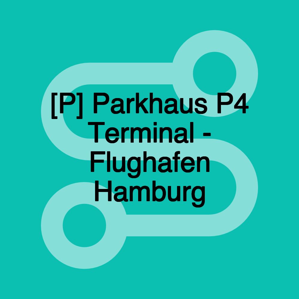 [P] Parkhaus P4 Terminal - Flughafen Hamburg