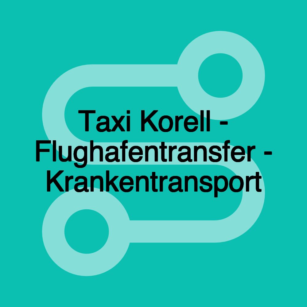 Taxi Korell - Flughafentransfer - Krankentransport