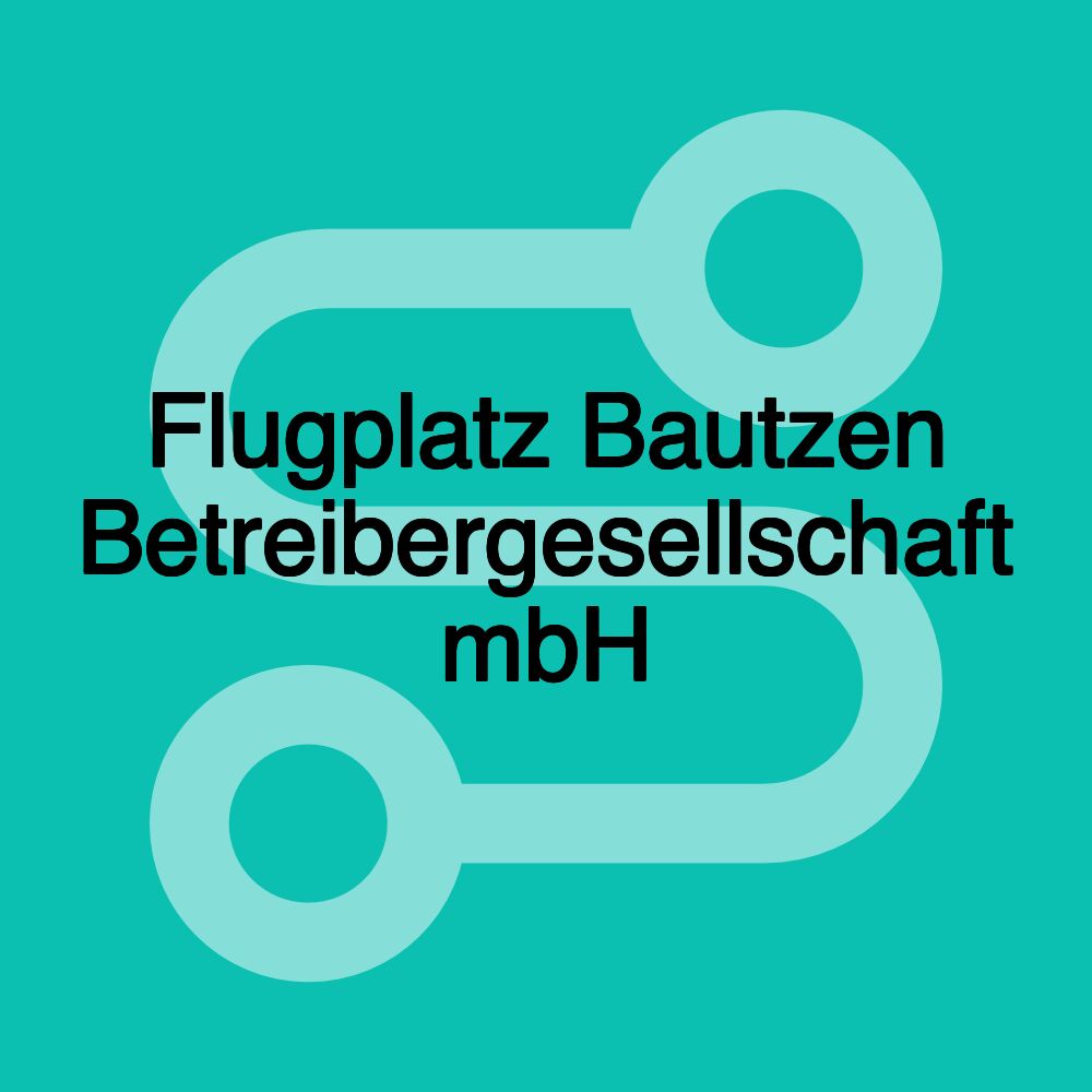 Flugplatz Bautzen Betreibergesellschaft mbH