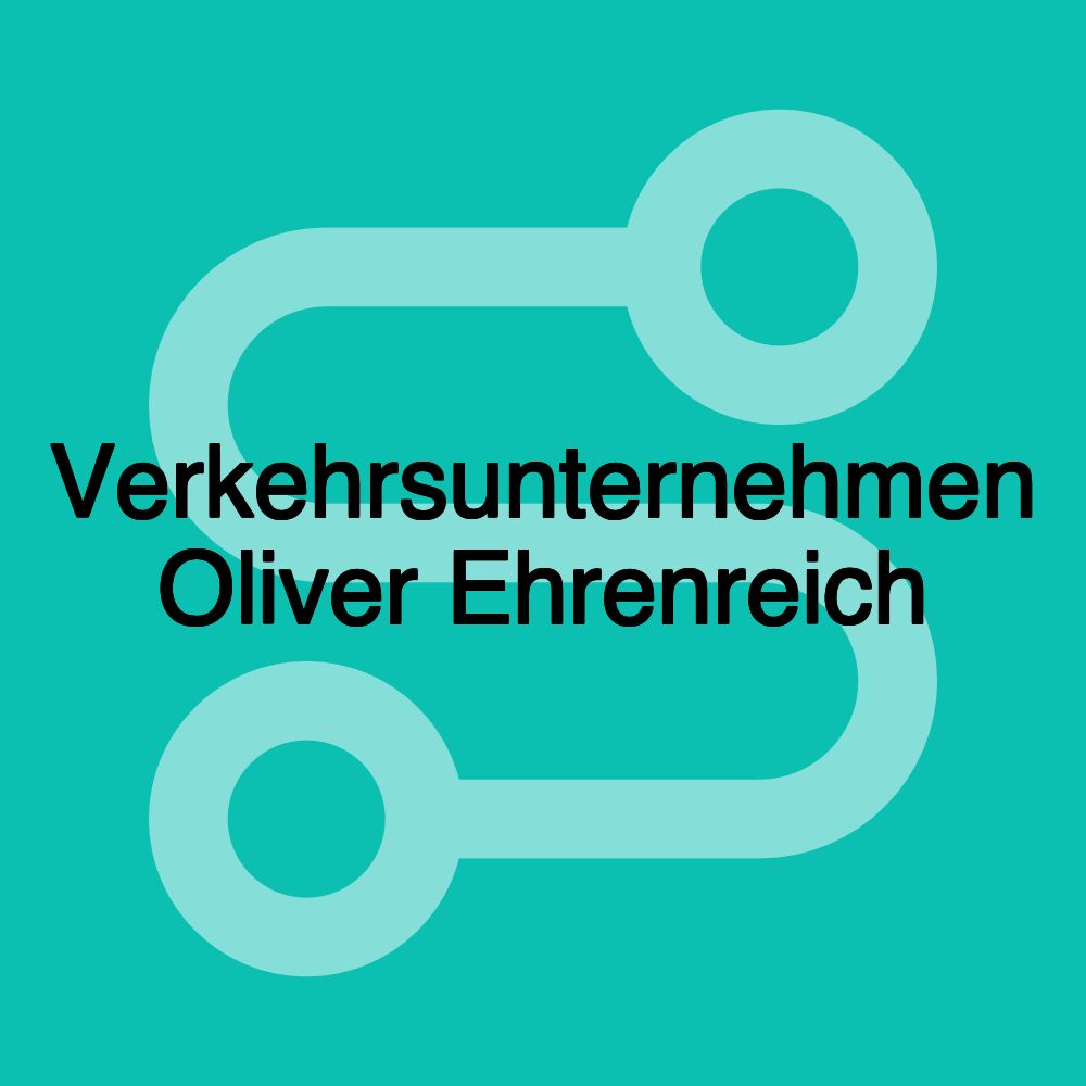 Verkehrsunternehmen Oliver Ehrenreich