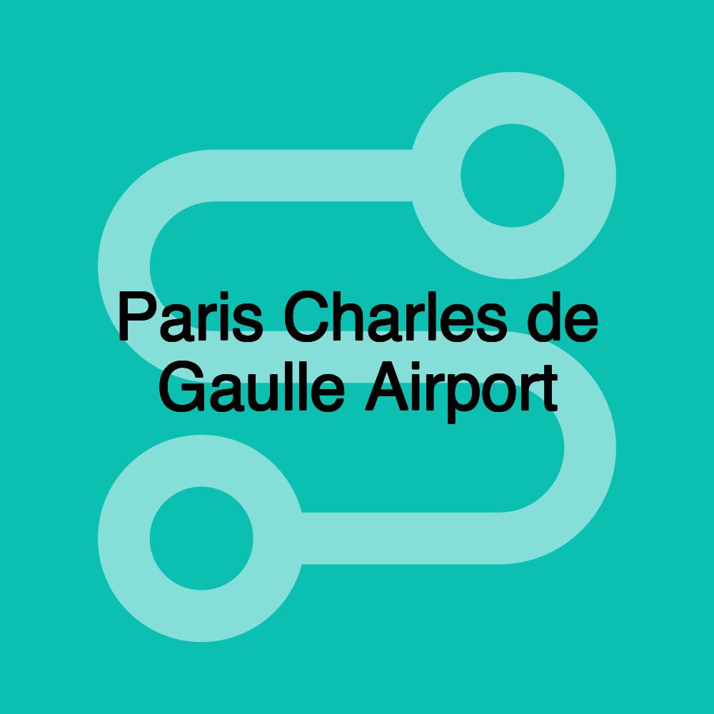 Paris Charles de Gaulle Airport