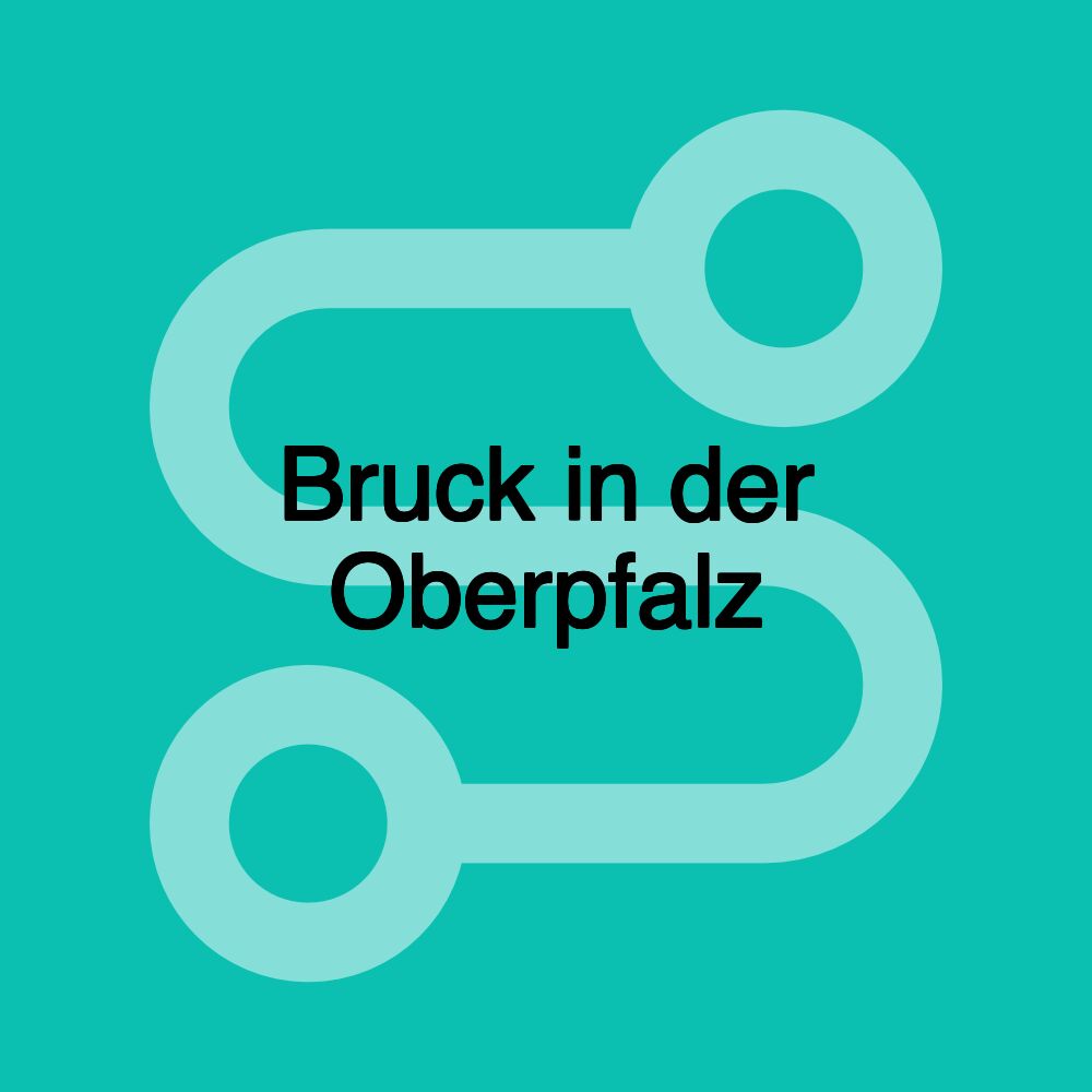 Bruck in der Oberpfalz