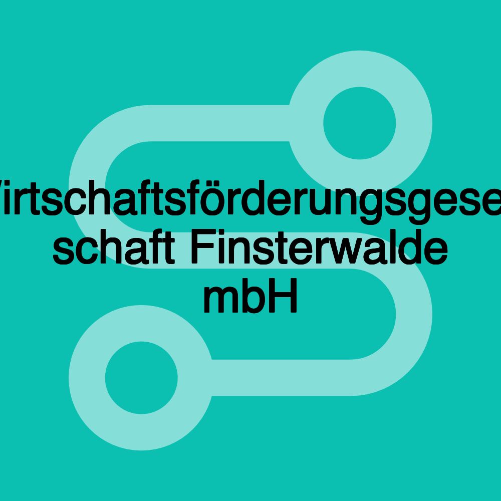 Wirtschaftsförderungsgesell- schaft Finsterwalde mbH