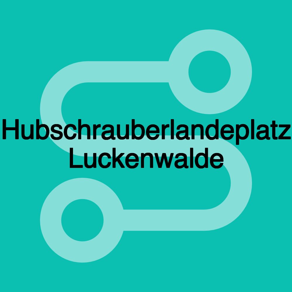 Hubschrauberlandeplatz Luckenwalde