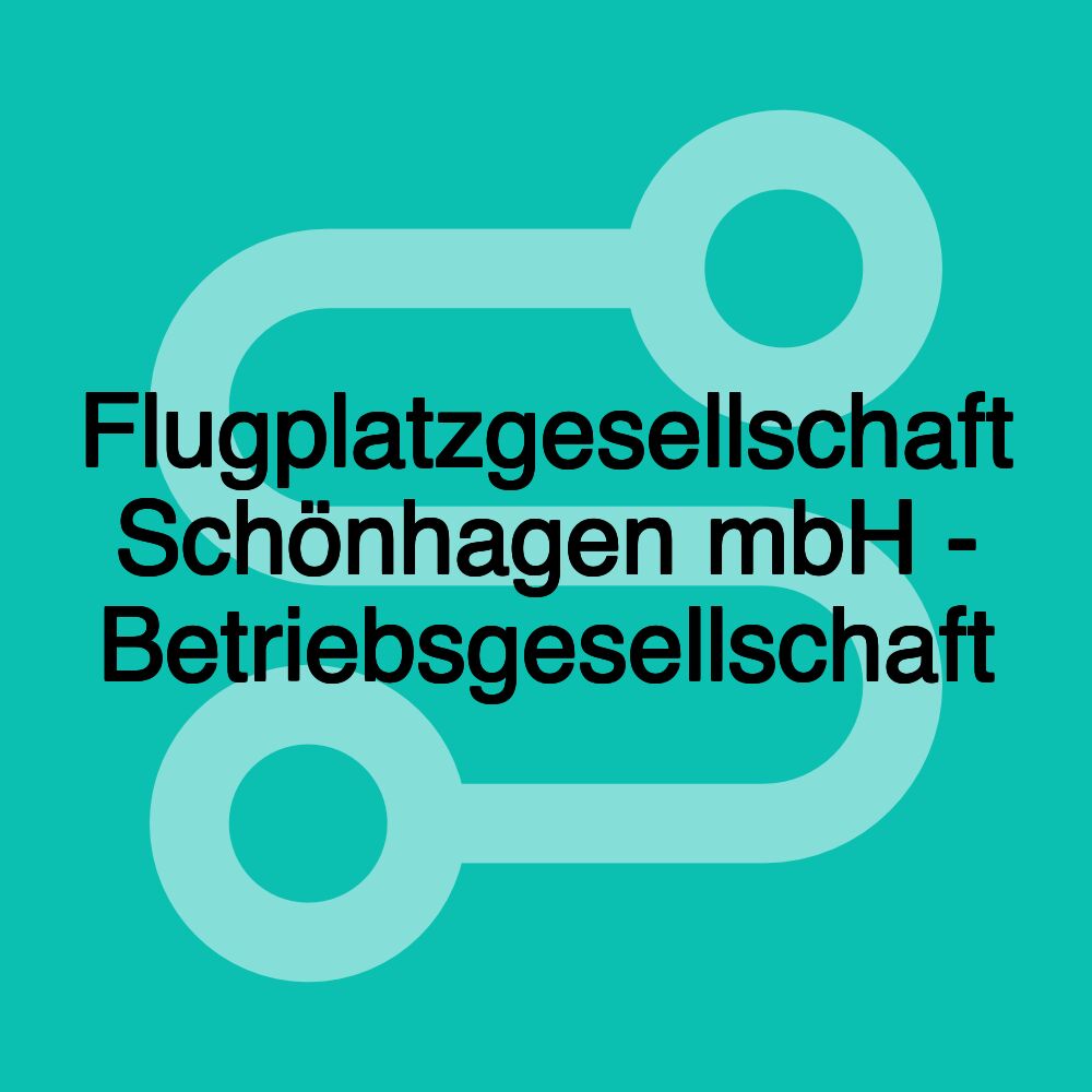 Flugplatzgesellschaft Schönhagen mbH - Betriebsgesellschaft