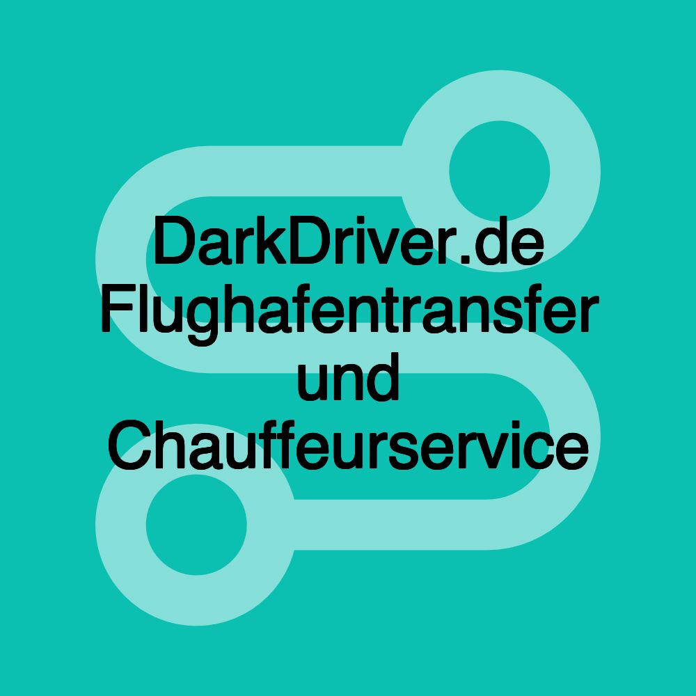 DarkDriver.de Flughafentransfer und Chauffeurservice