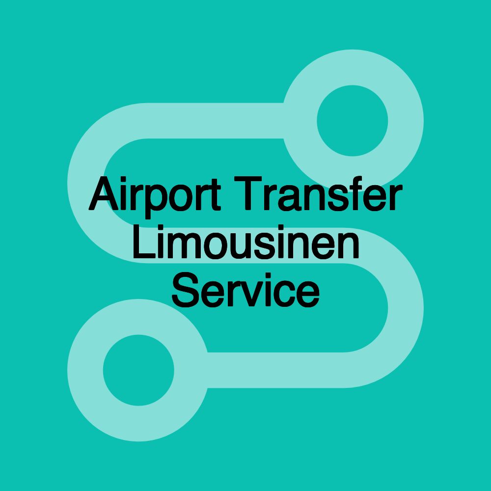 Airport Transfer Limousinen Service