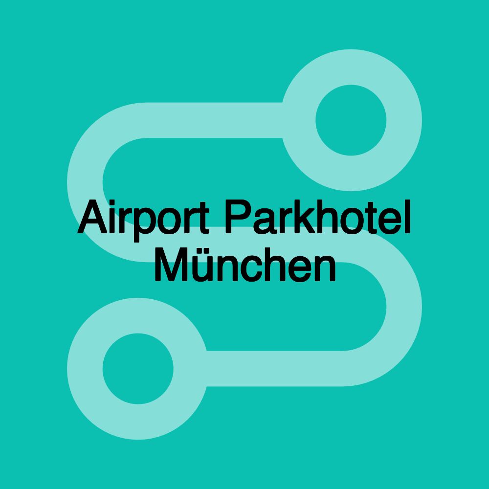 Airport Parkhotel München