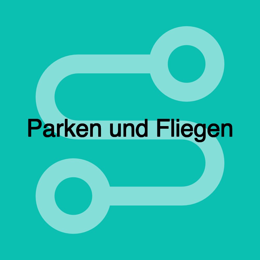 Parken und Fliegen