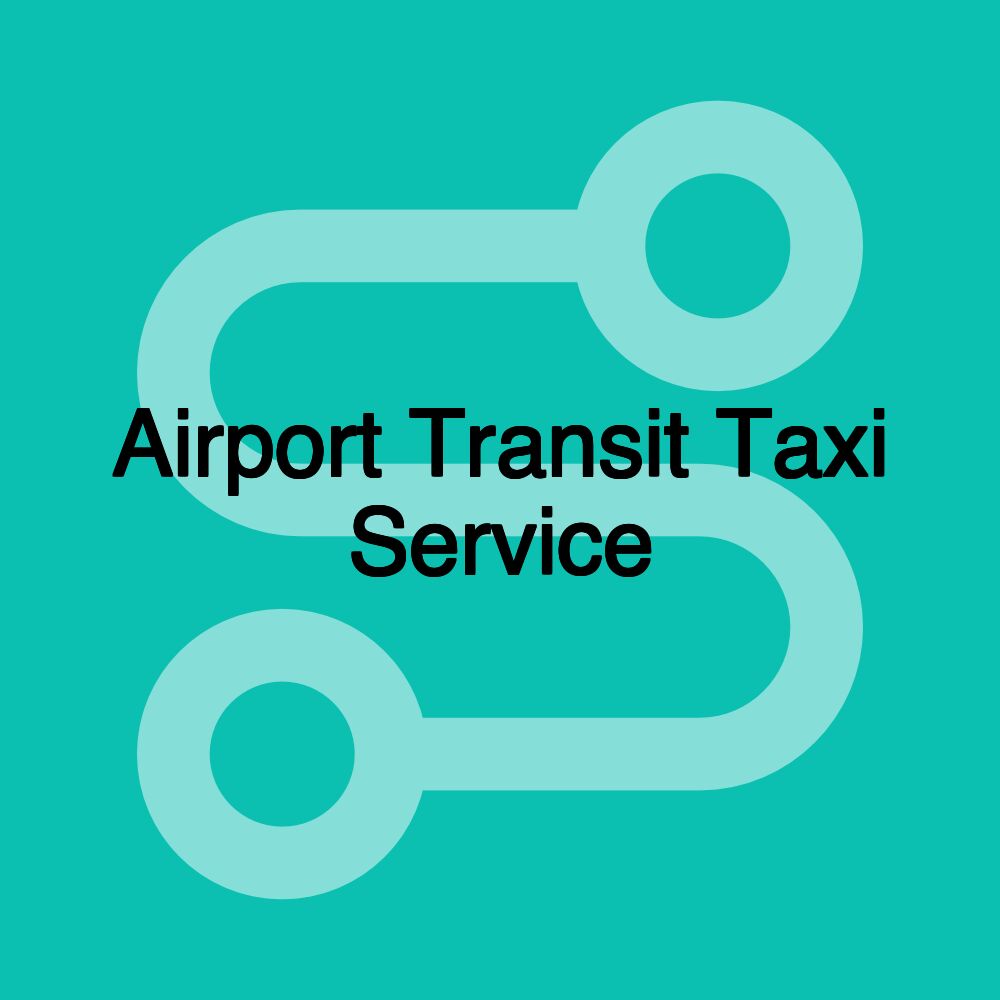 Airport Transit Taxi Service