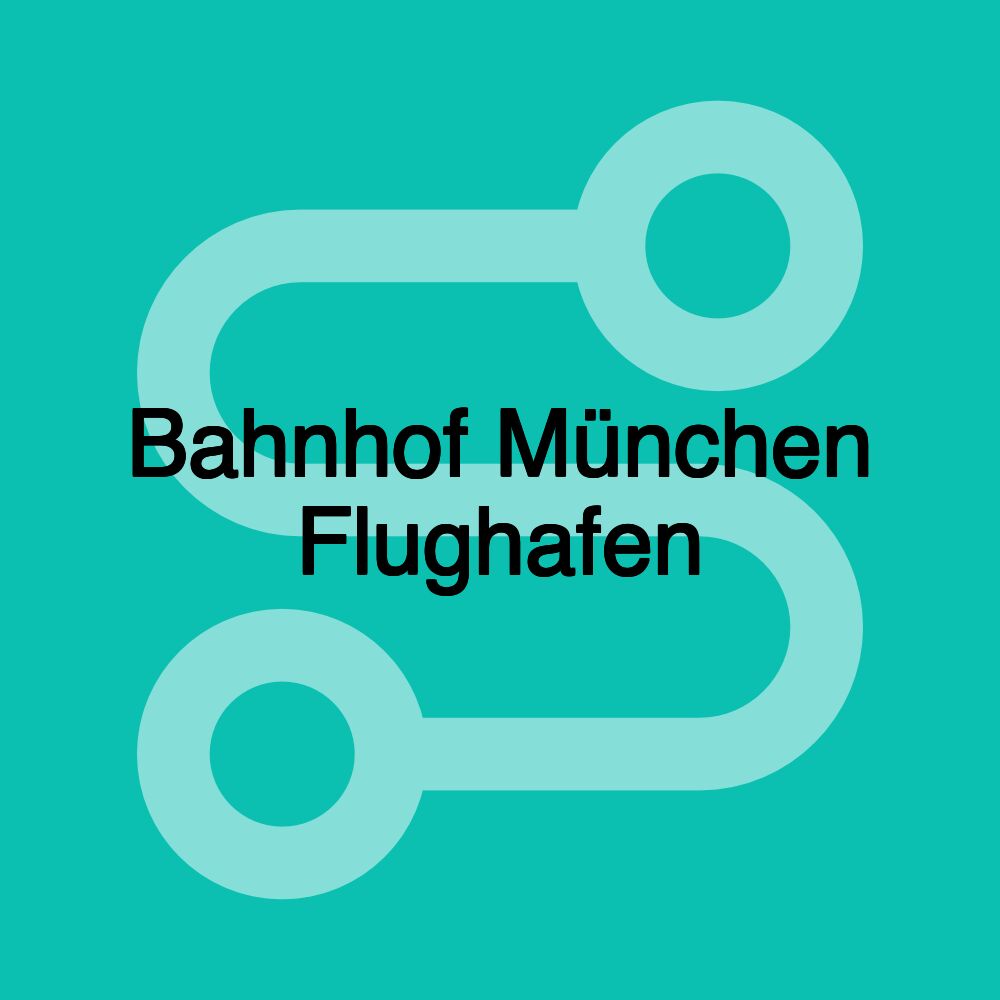 Bahnhof München Flughafen