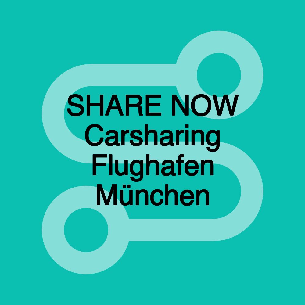 SHARE NOW Carsharing Flughafen München