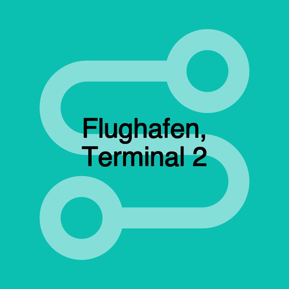 Flughafen, Terminal 2