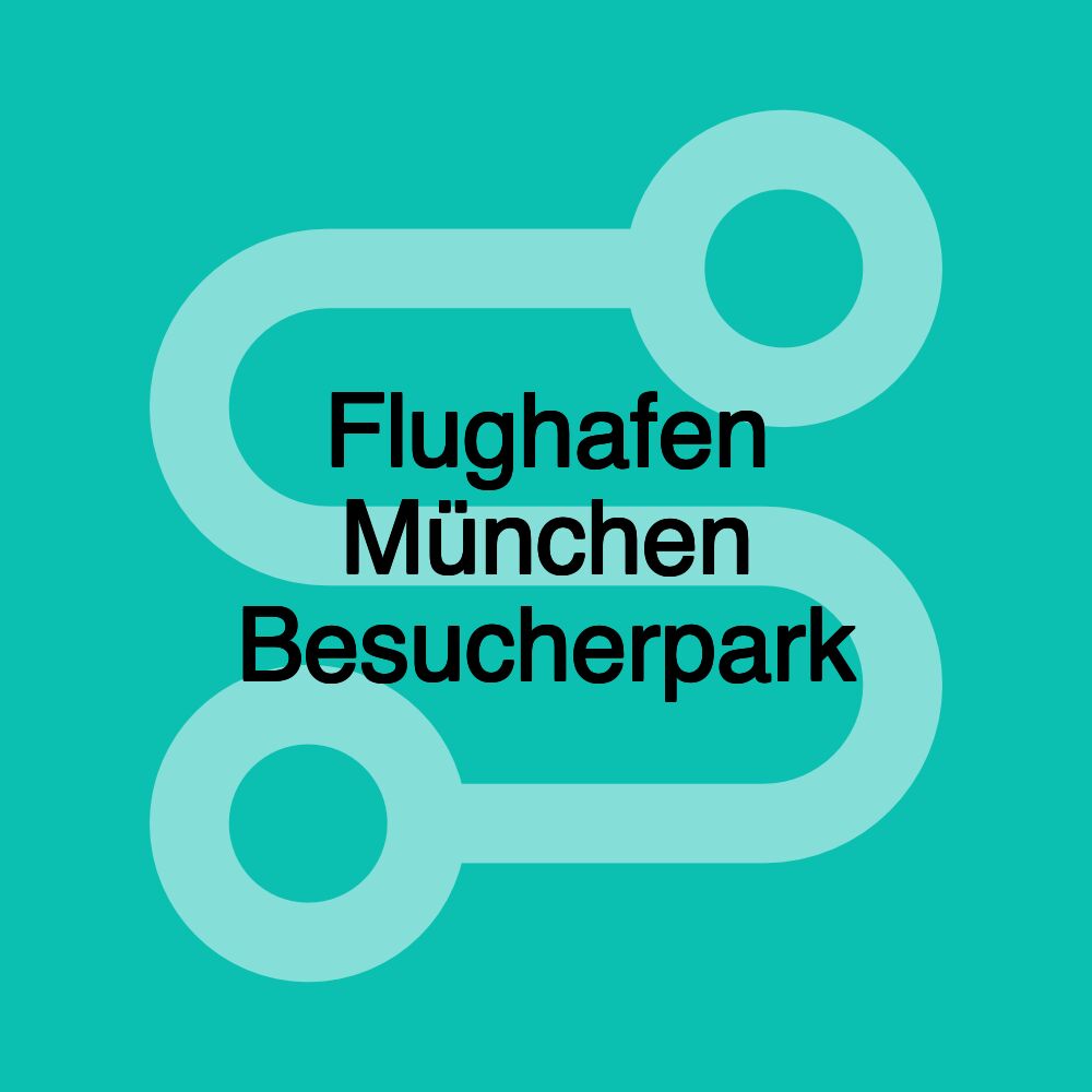 Flughafen München Besucherpark