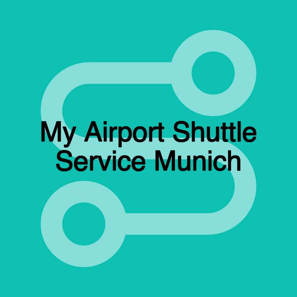 My Airport Shuttle Service Munich