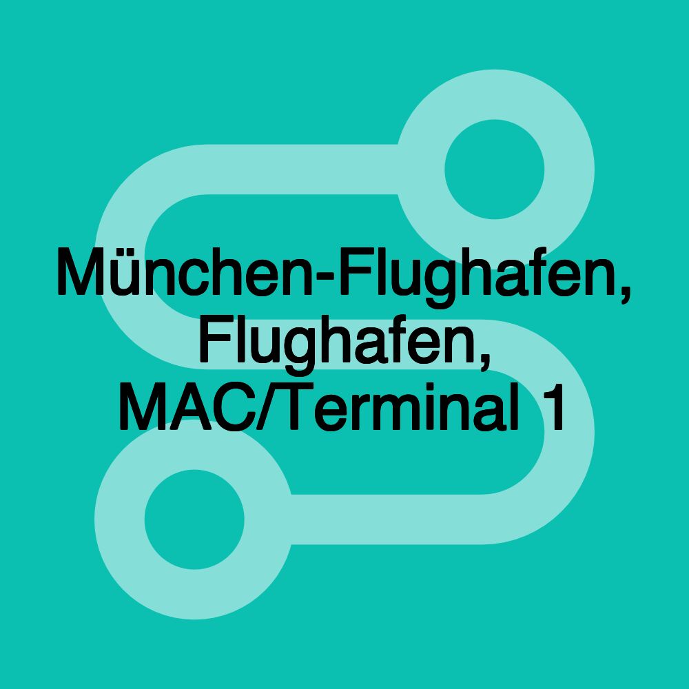 München-Flughafen, Flughafen, MAC/Terminal 1