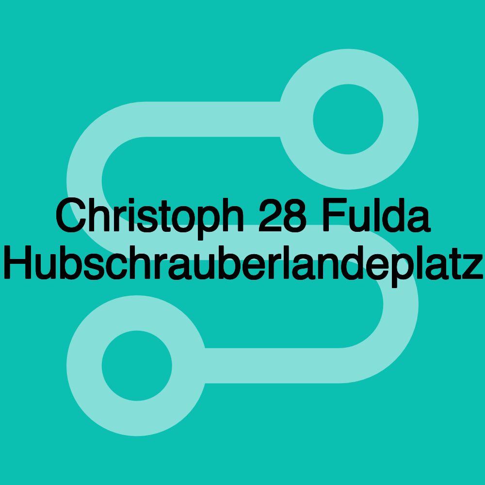 Christoph 28 Fulda Hubschrauberlandeplatz