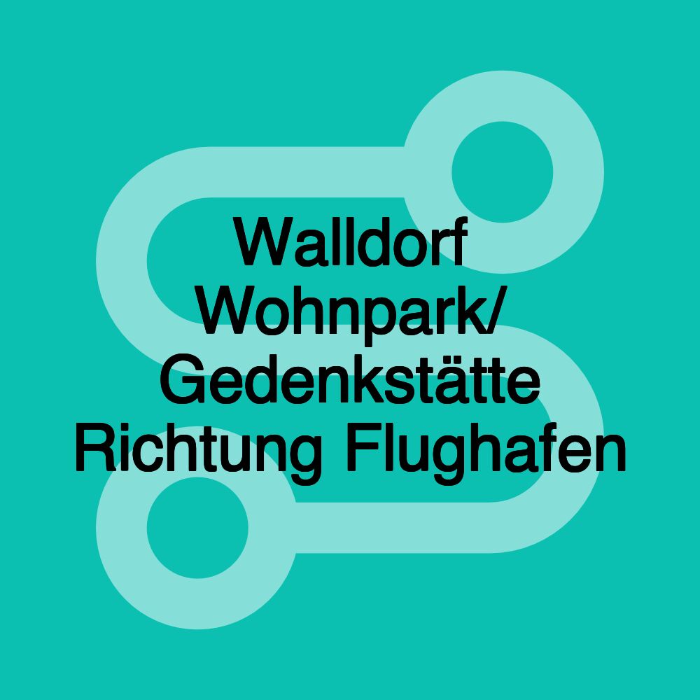 Walldorf Wohnpark/ Gedenkstätte Richtung Flughafen