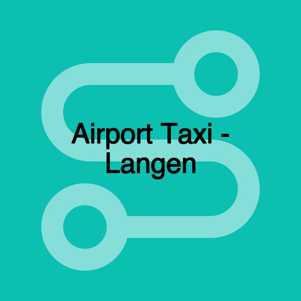 Airport Taxi - Langen